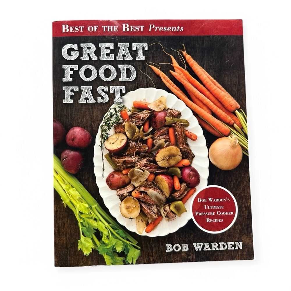 Great Food Fast Bob Warden Pressure Cooker Cookbook Quick Meals